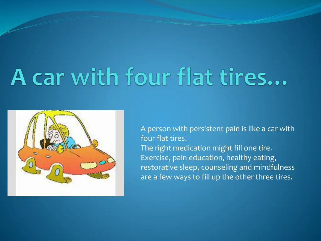 a person with persistent pain is like a car with