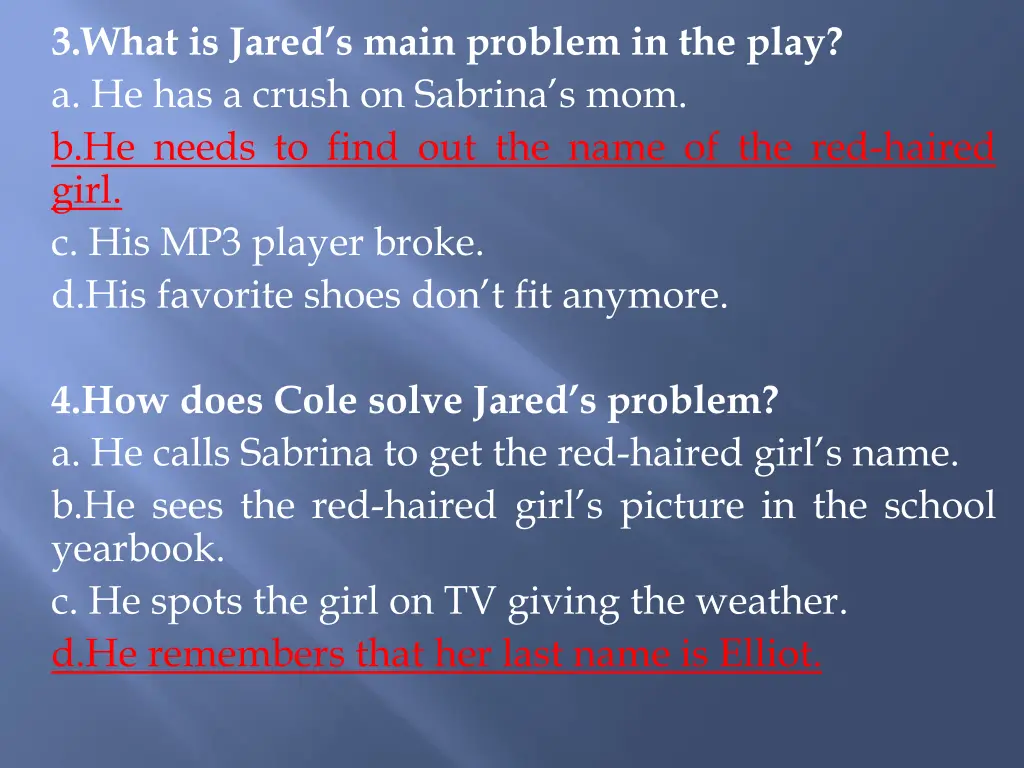 3 what is jared s main problem in the play