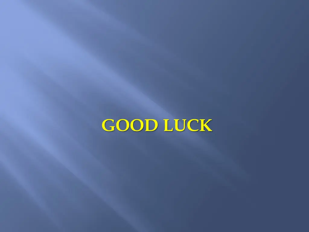 good luck