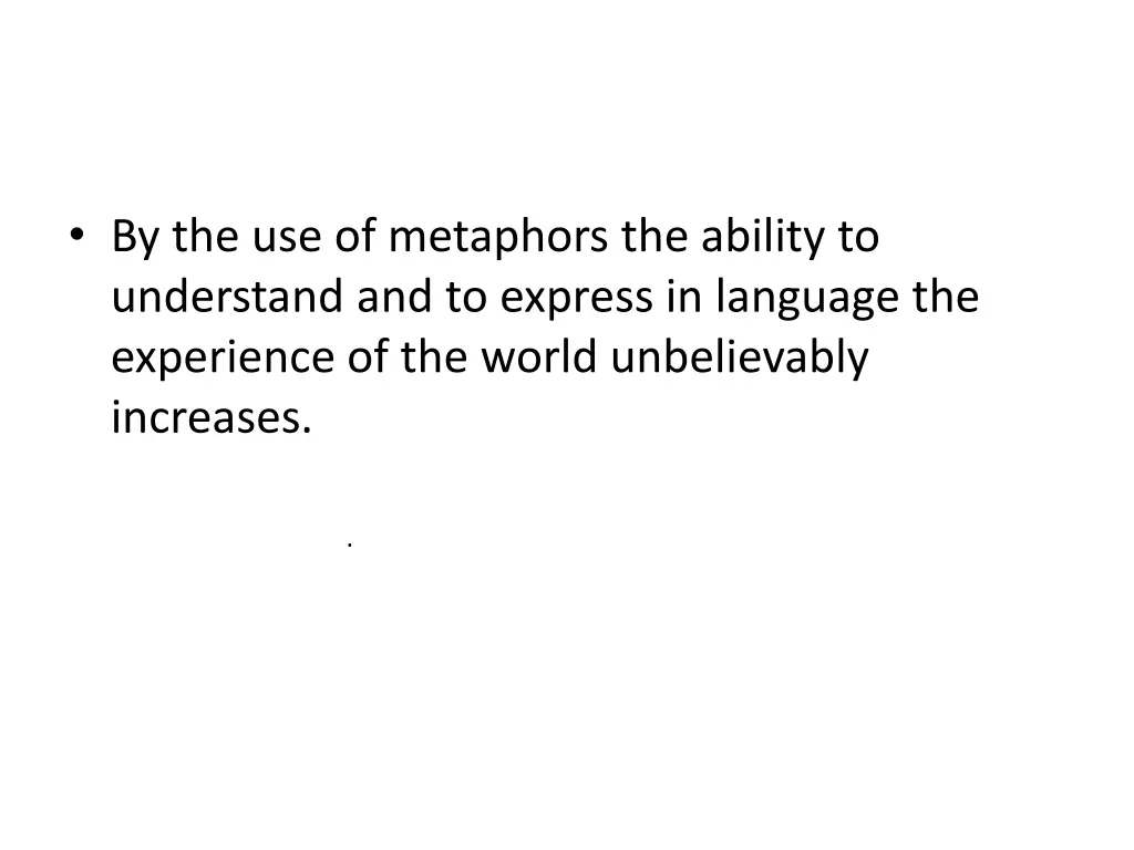 by the use of metaphors the ability to understand