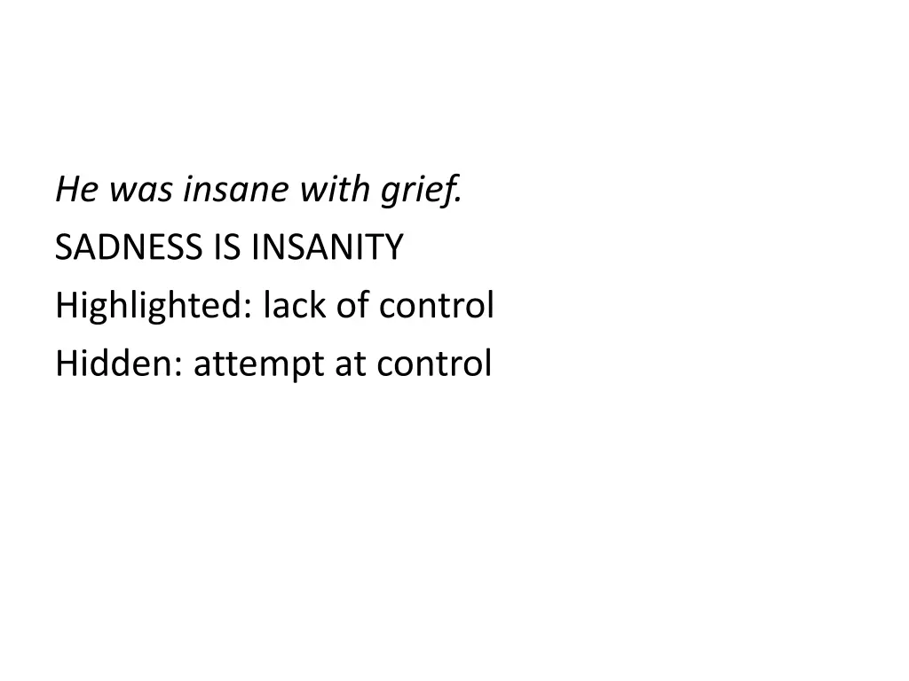 he was insane with grief sadness is insanity