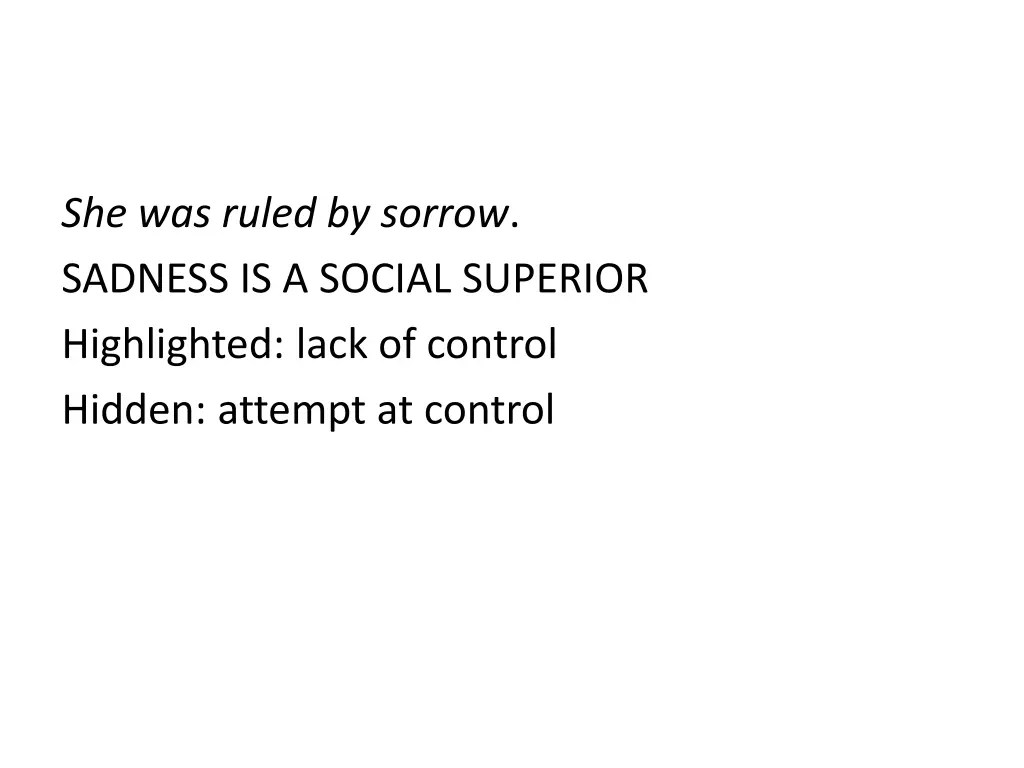 she was ruled by sorrow sadness is a social