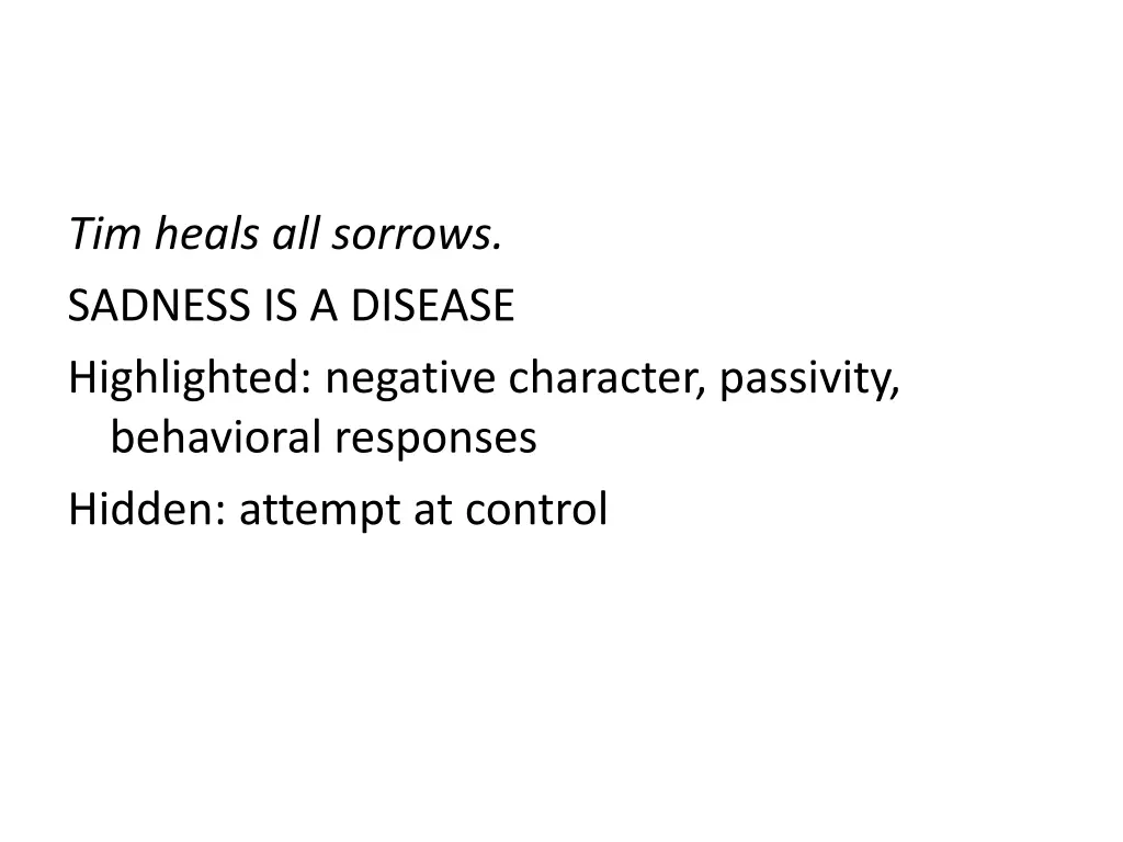 tim heals all sorrows sadness is a disease