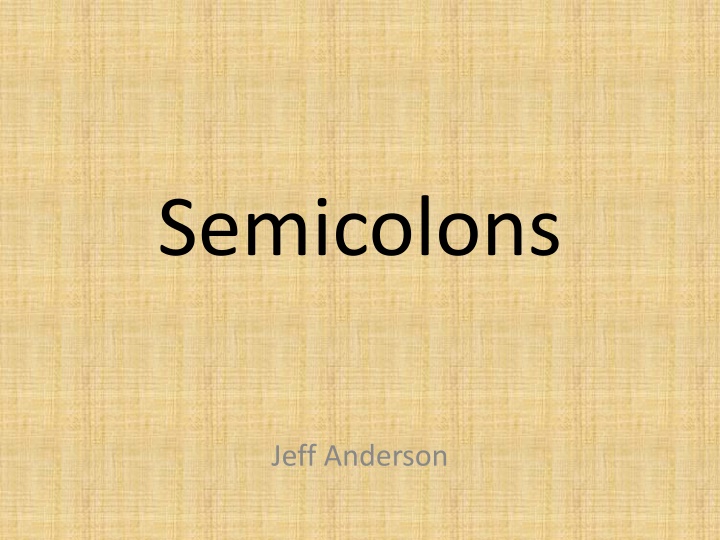 semicolons