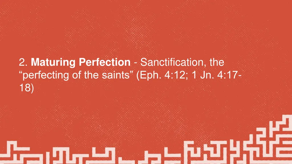 2 maturing perfection sanctification