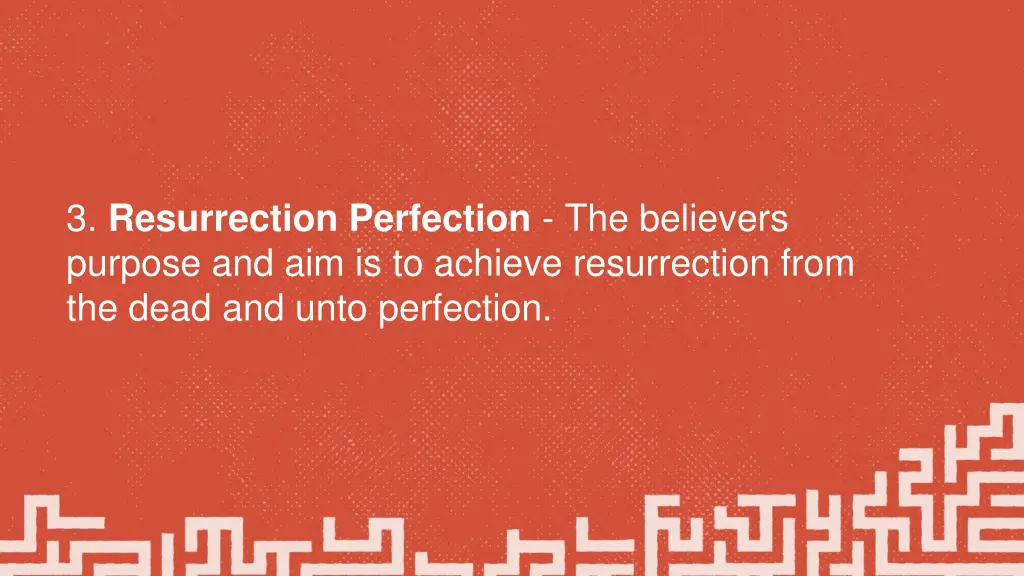 3 resurrection perfection the believers purpose