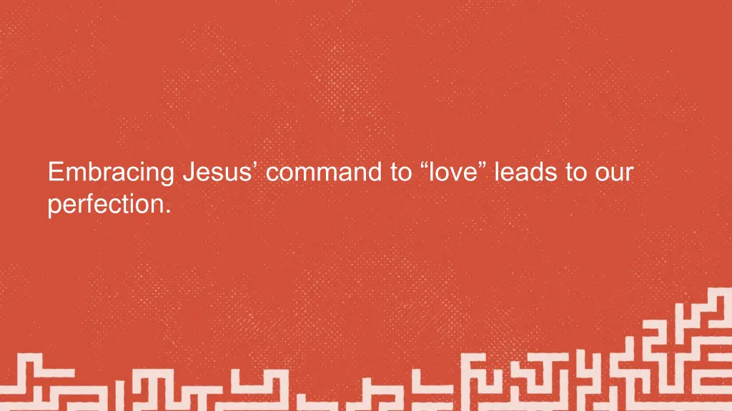 embracing jesus command to love leads