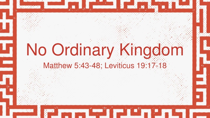 no ordinary kingdom matthew 5 43 48 leviticus