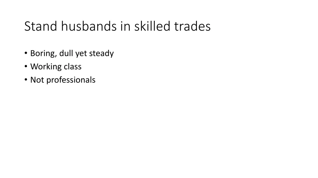 stand husbands in skilled trades