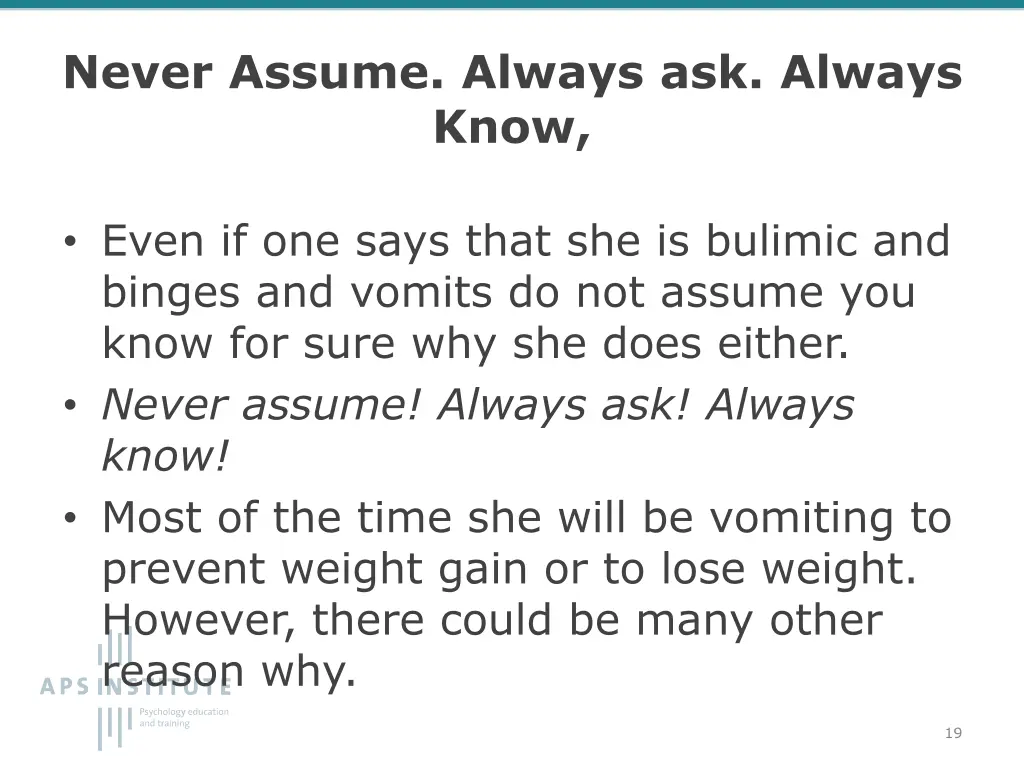 never assume always ask always know