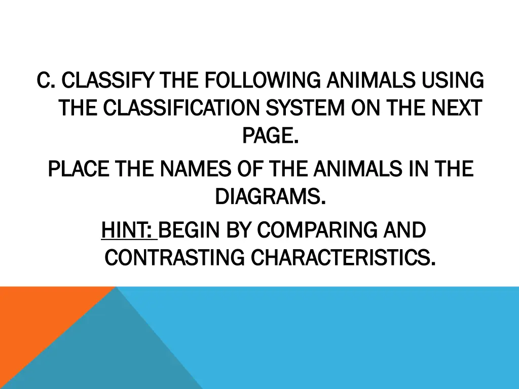 c classify the following animals using c classify