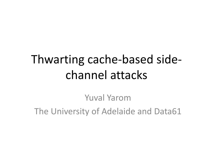 thwarting cache based side channel attacks