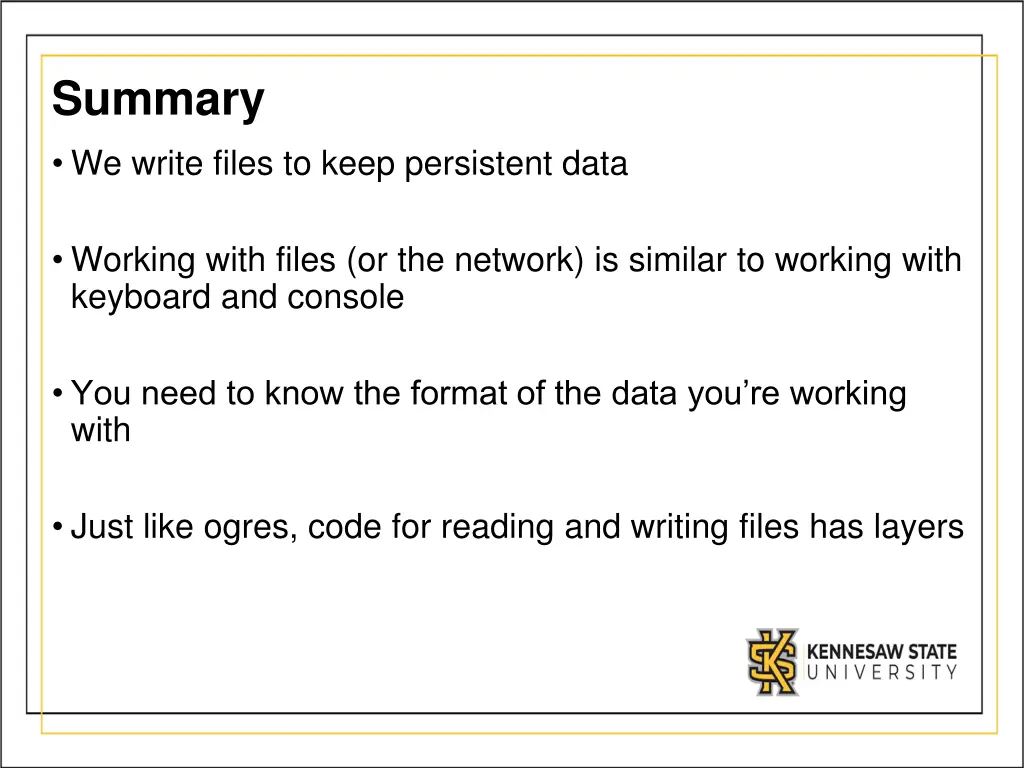 summary we write files to keep persistent data