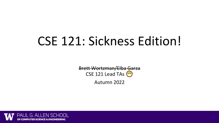 cse 121 sickness edition