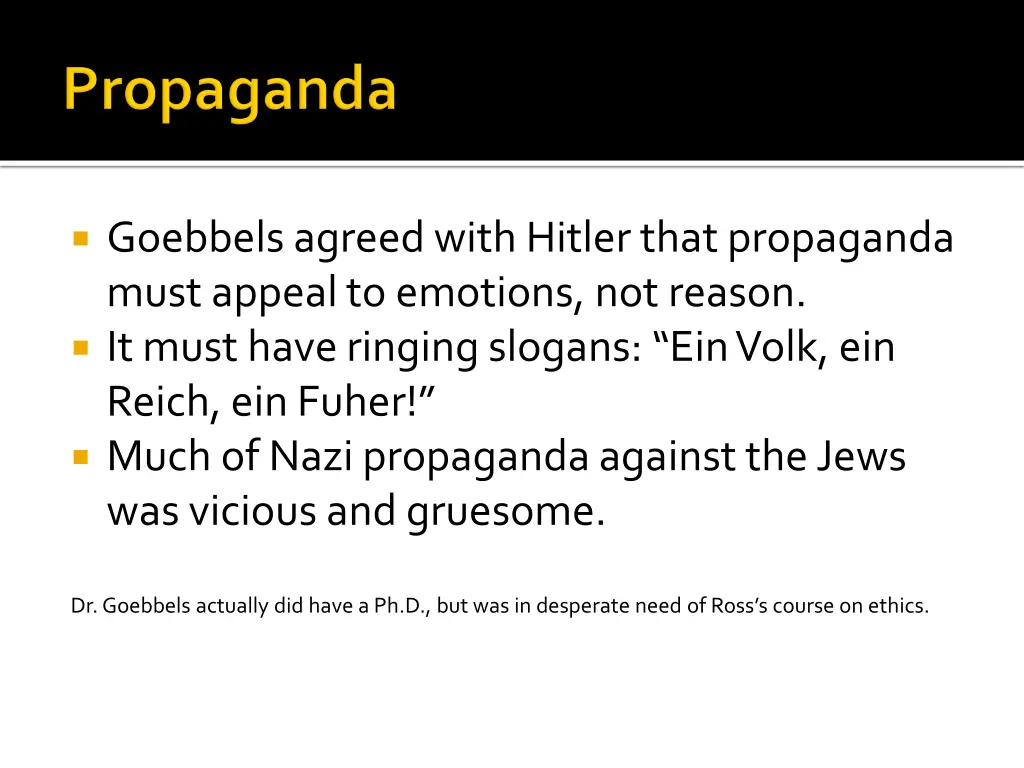 goebbels agreed with hitler that propaganda must