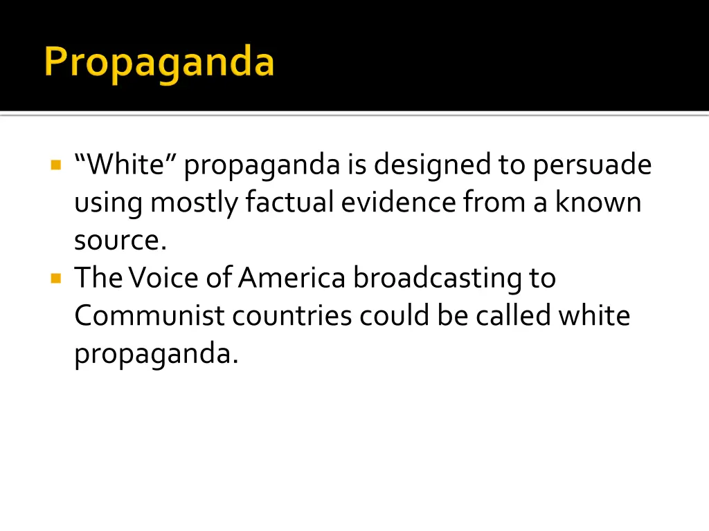 white propaganda is designed to persuade using