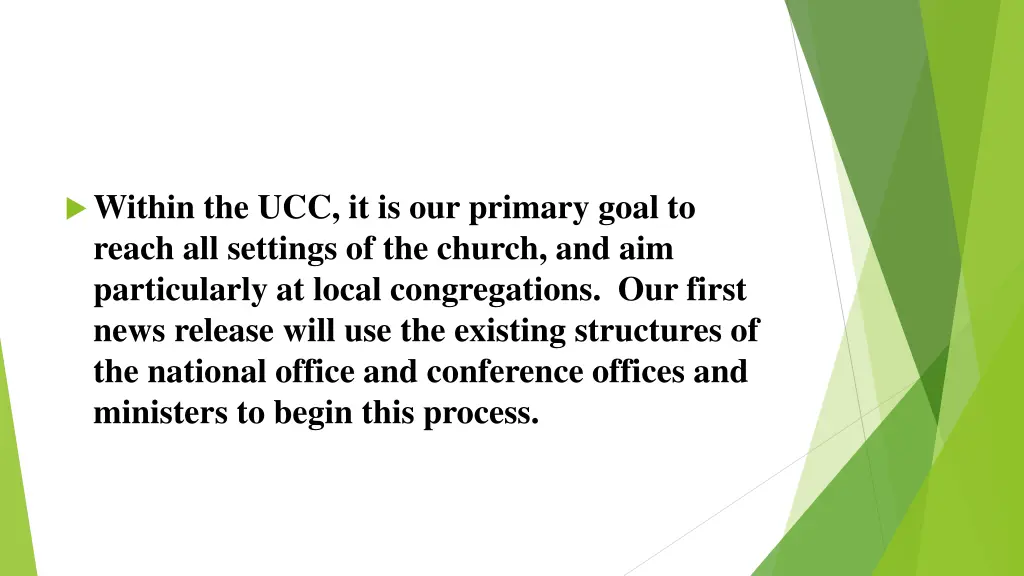 within the ucc it is our primary goal to reach