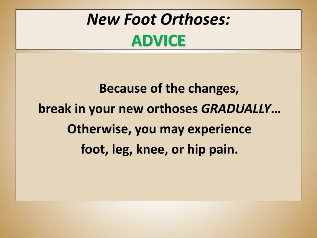 new foot orthoses advice