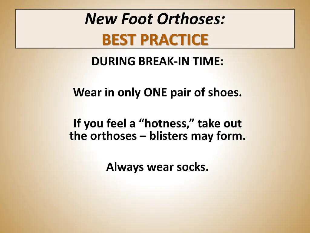 new foot orthoses best practice during break