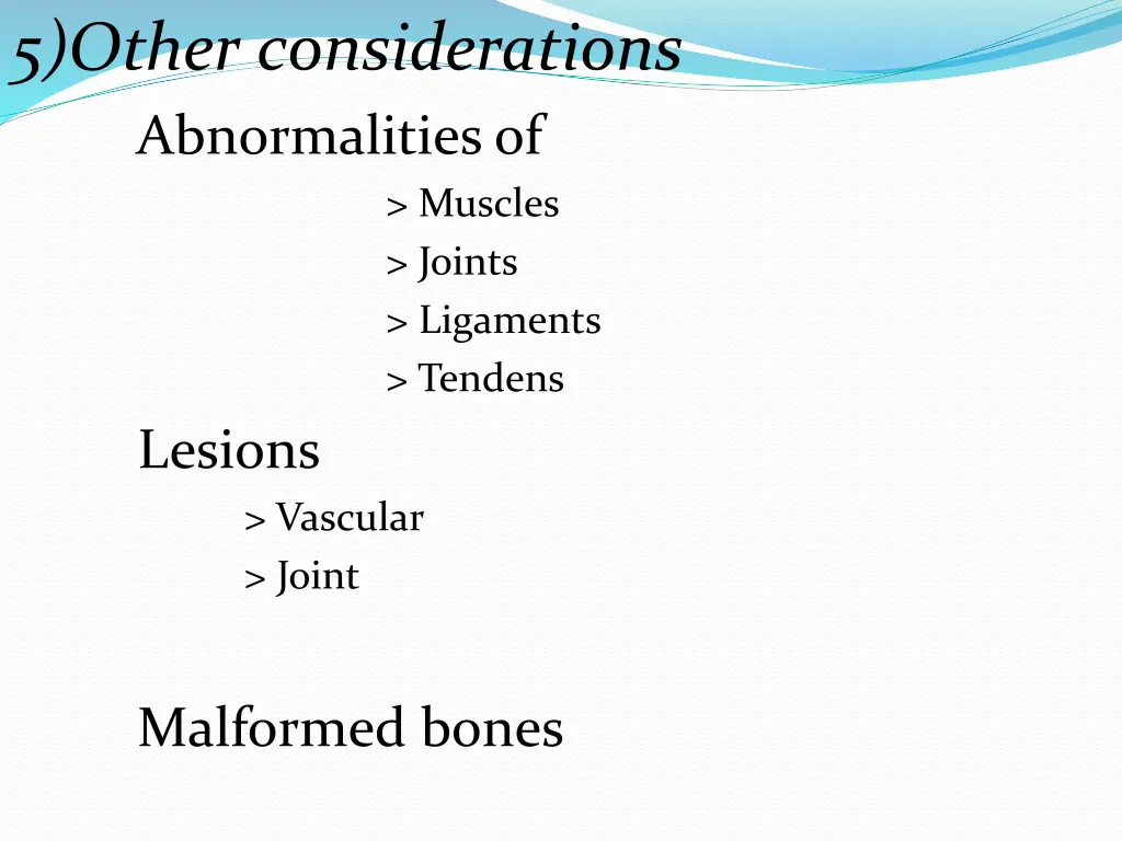 5 other considerations abnormalities of