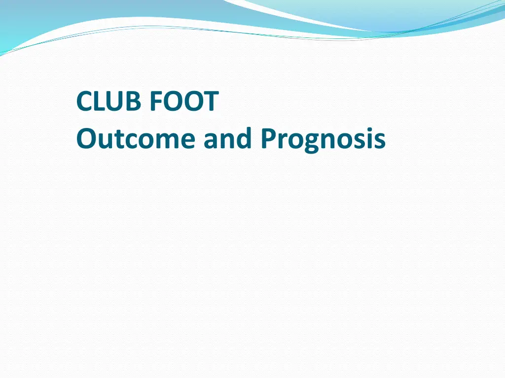 club foot outcome and prognosis