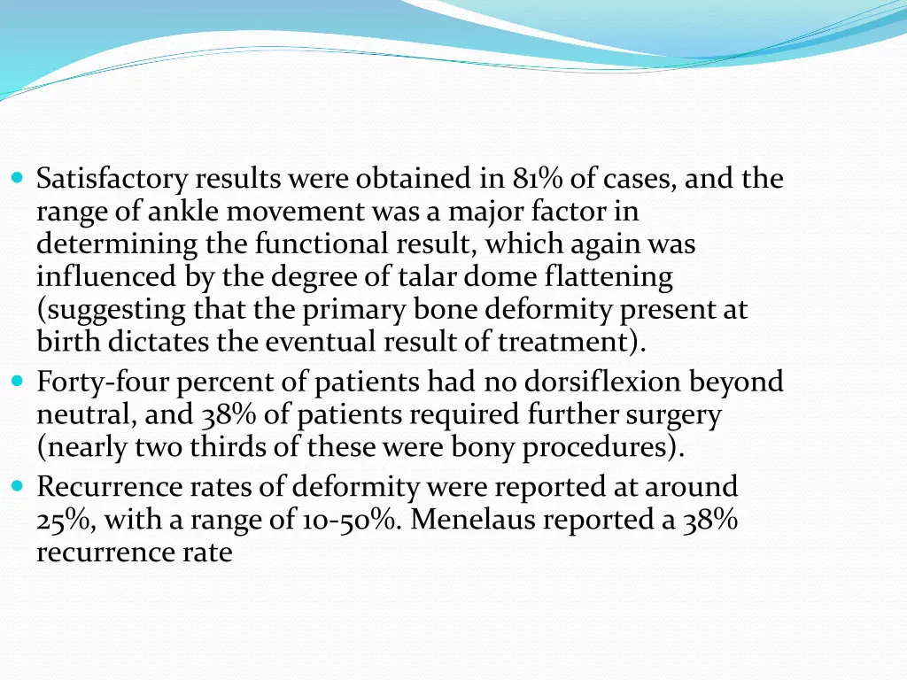 satisfactory results were obtained in 81 of cases