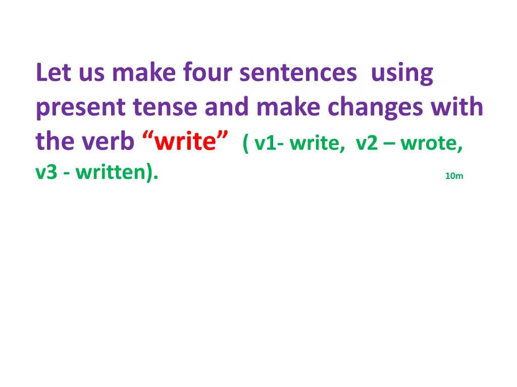 let us make four sentences using present tense