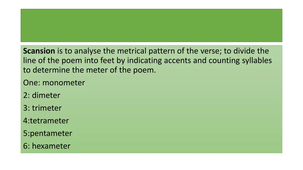 scansion is to analyse the metrical pattern