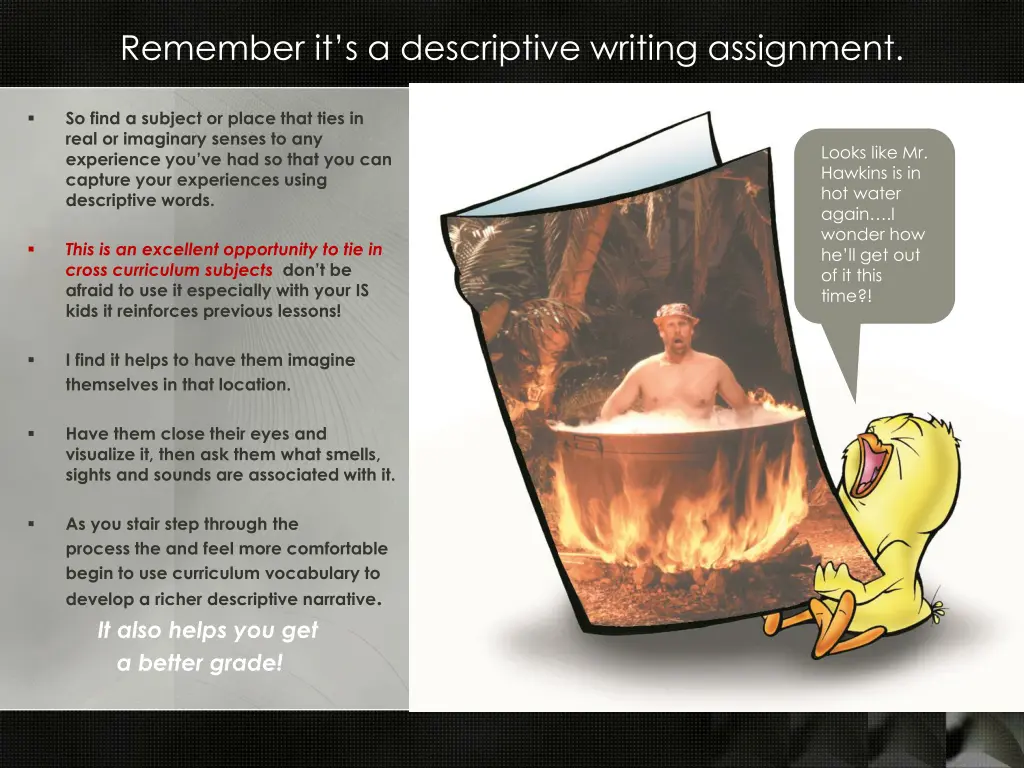 remember it s a descriptive writing assignment