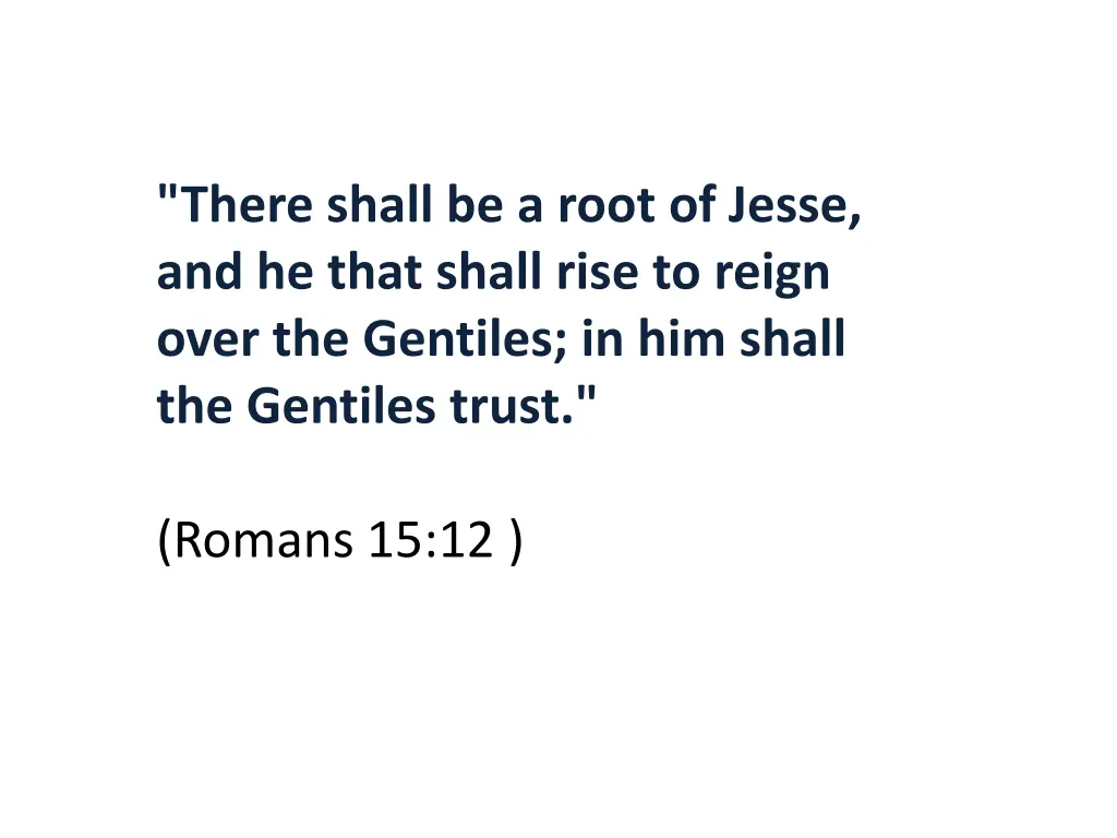 there shall be a root of jesse and he that shall