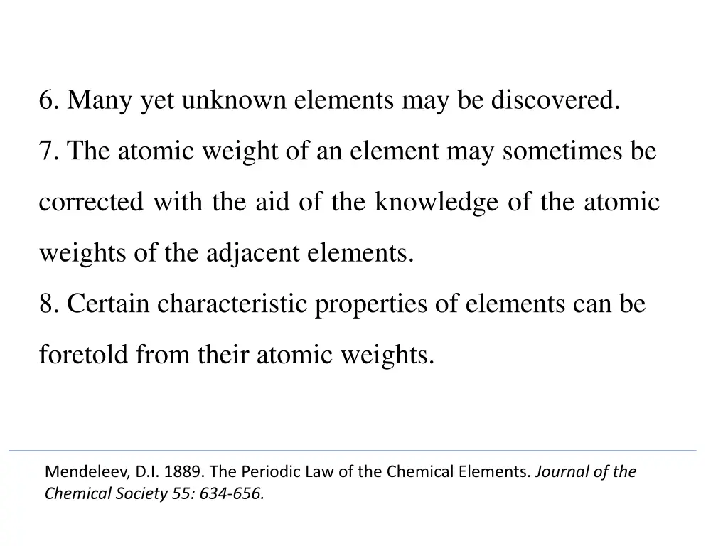 6 many yet unknown elements may be discovered