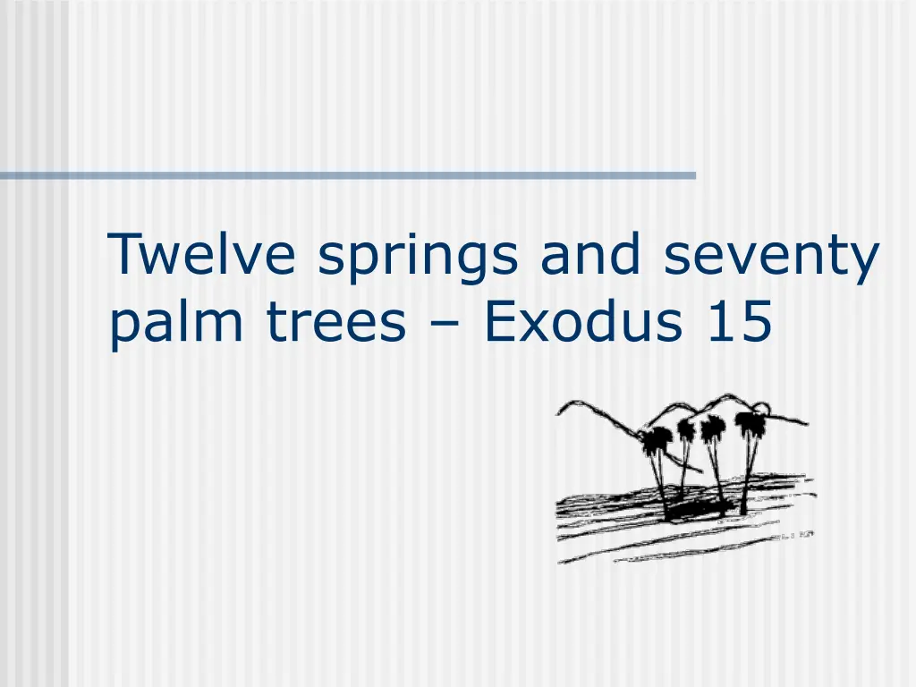 twelve springs and seventy palm trees exodus 15