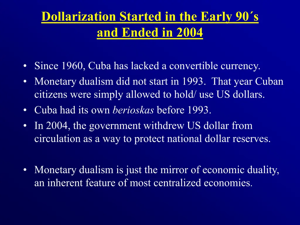 dollarization started in the early 90 s and ended