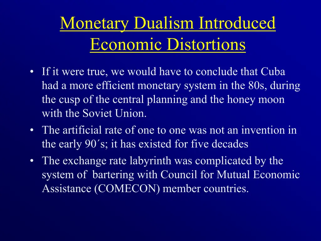 monetary dualism introduced economic distortions