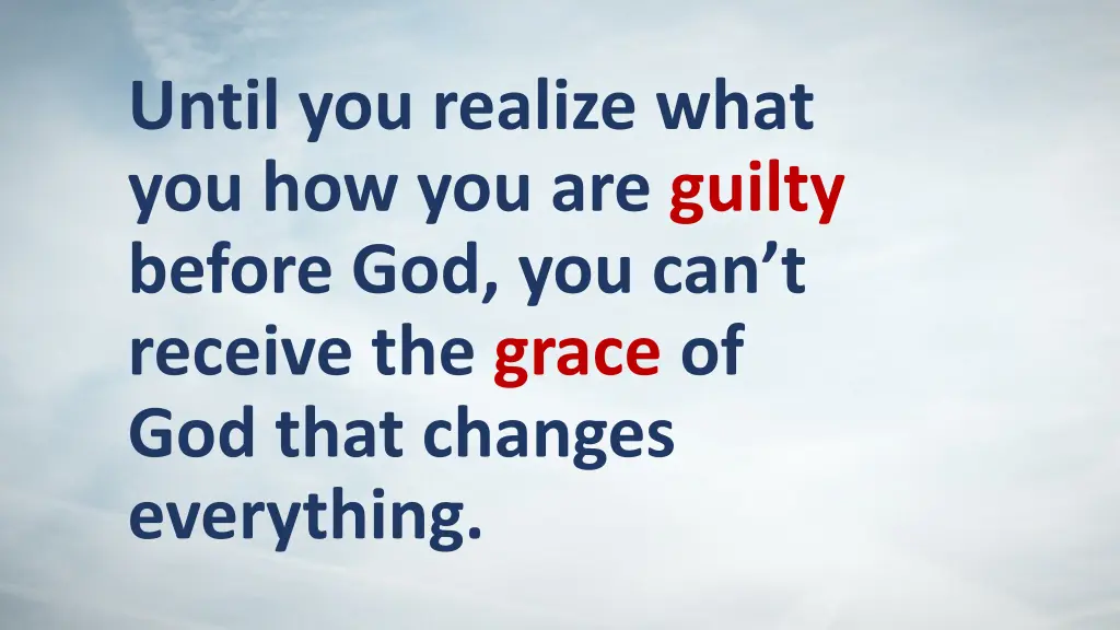 until you realize what you how you are guilty