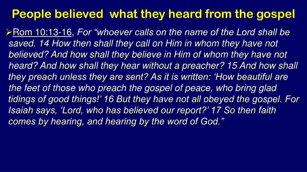 people believed what they heard from the gospel