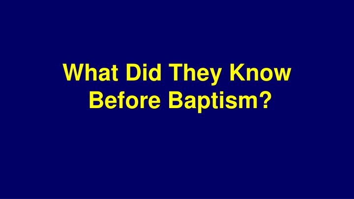 what did they know before baptism