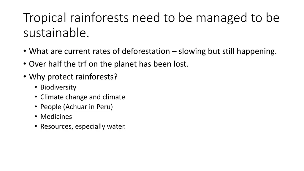 tropical rainforests need to be managed