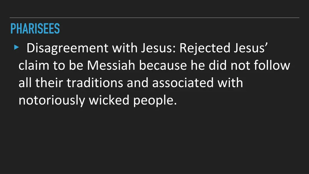 pharisees disagreement with jesus rejected jesus