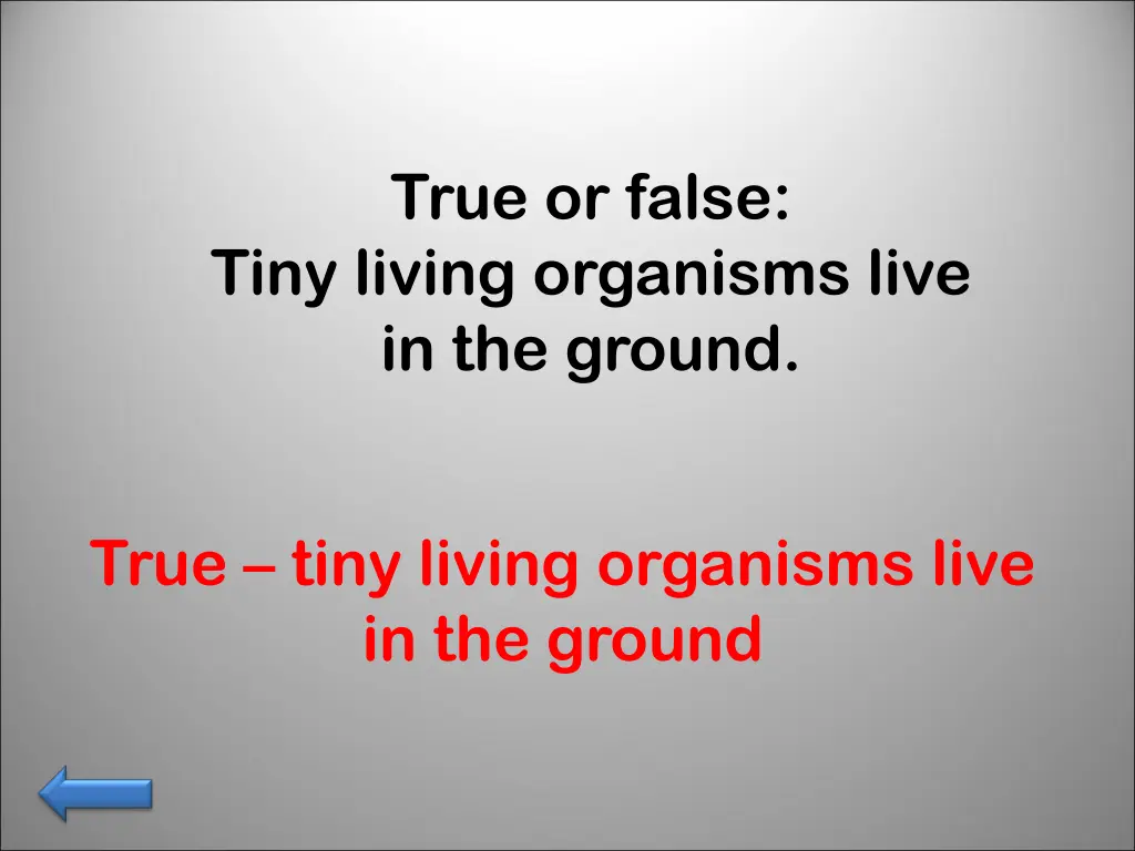 true or false tiny living organisms live