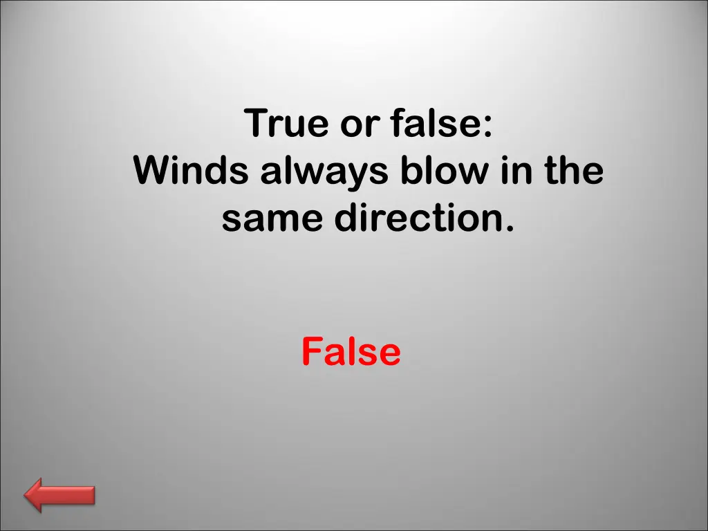 true or false winds always blow in the same