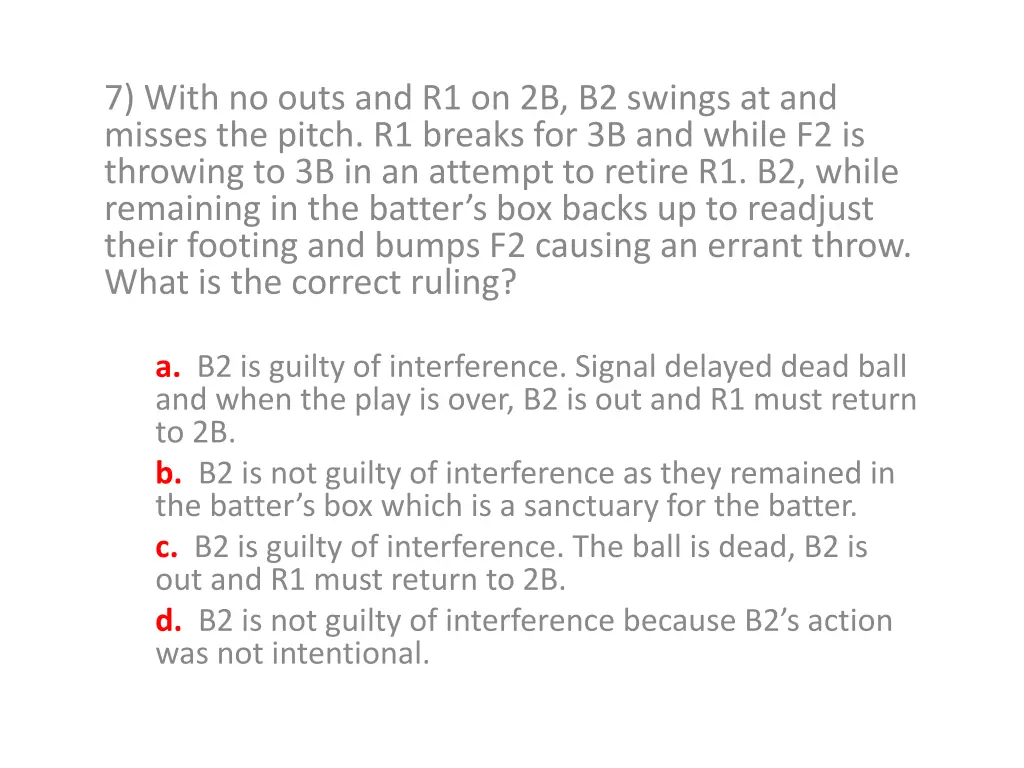 7 with no outs and r1 on 2b b2 swings