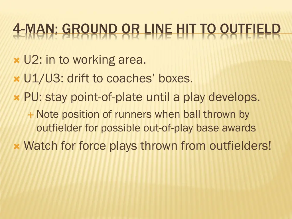 4 man ground or line hit to outfield