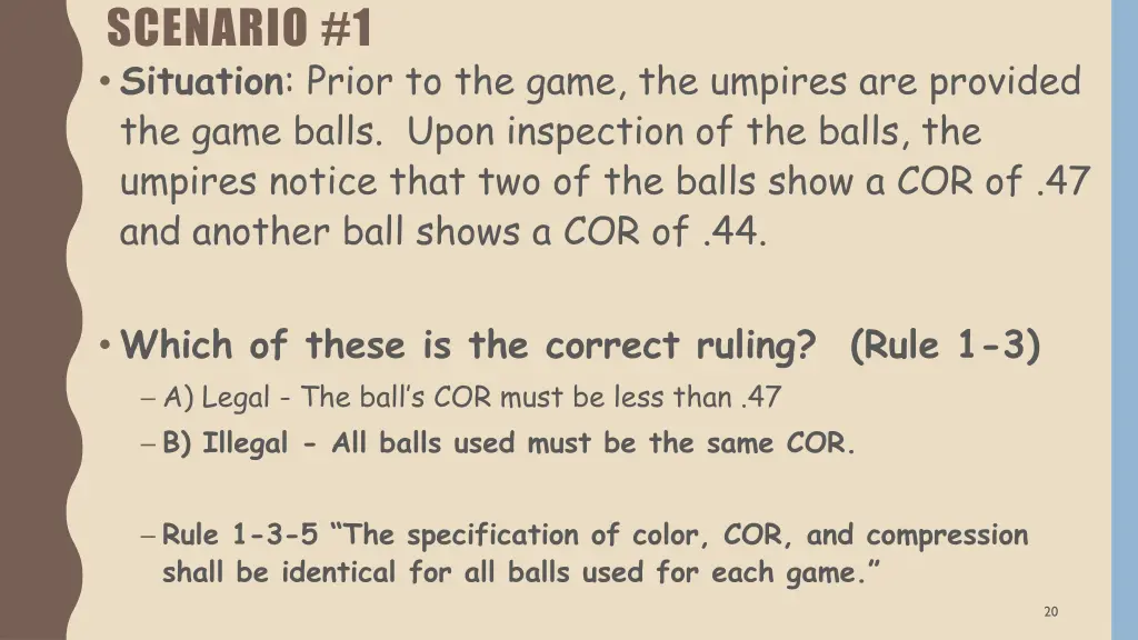 scenario 1 situation prior to the game 1