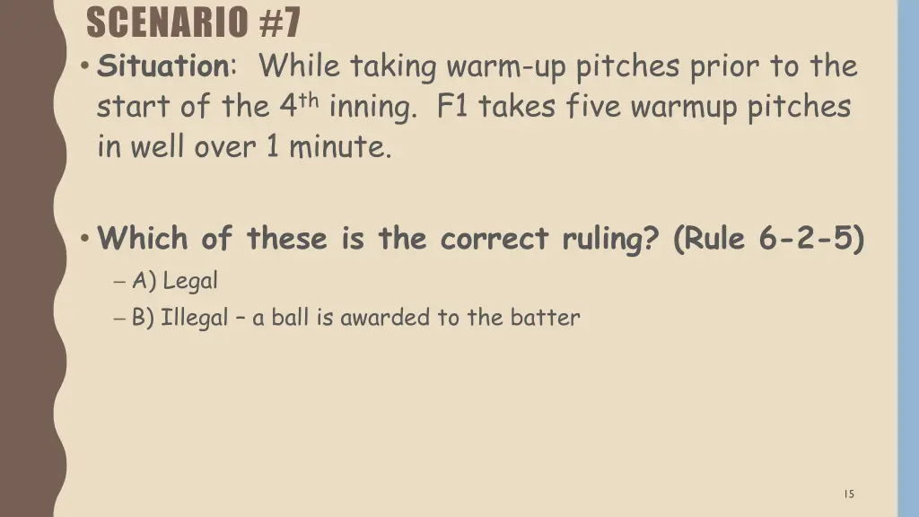 scenario 7 situation while taking warm up pitches