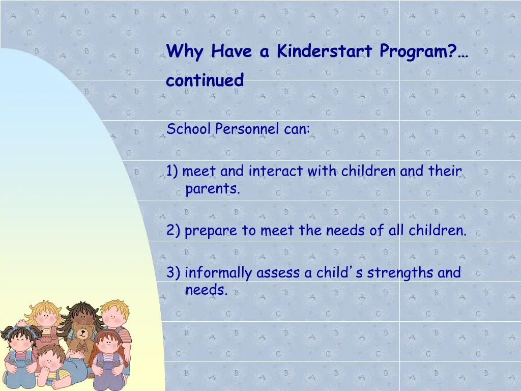 why have a kinderstart program continued