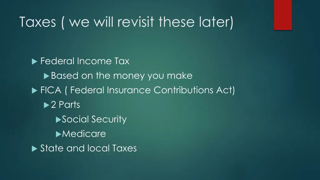 taxes we will revisit these later