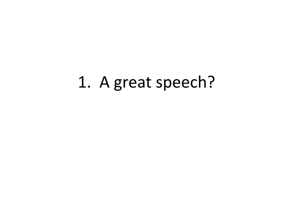 1 a great speech