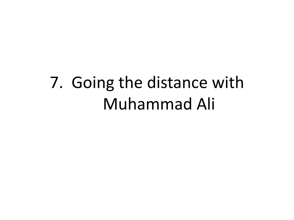 7 going the distance with muhammad ali