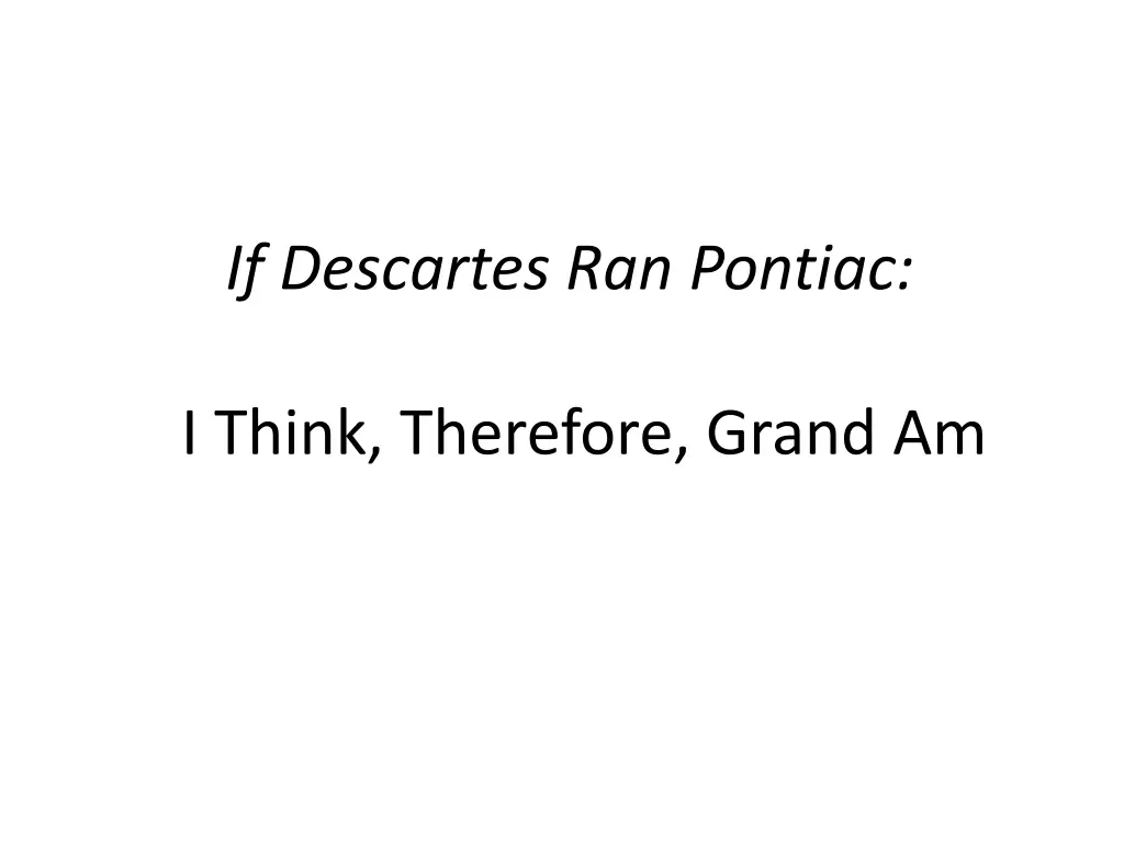 if descartes ran pontiac 1